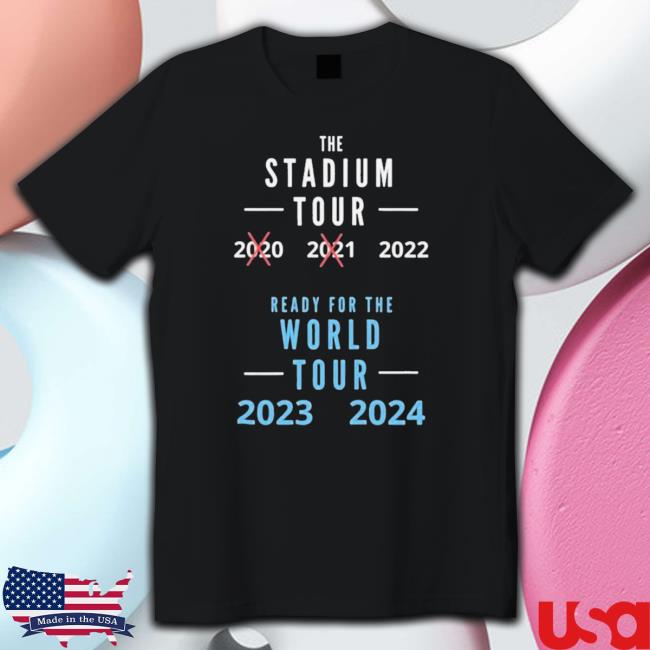 Official Stadium Tour Ready For The World Tour 2023 2024 T-Shirt