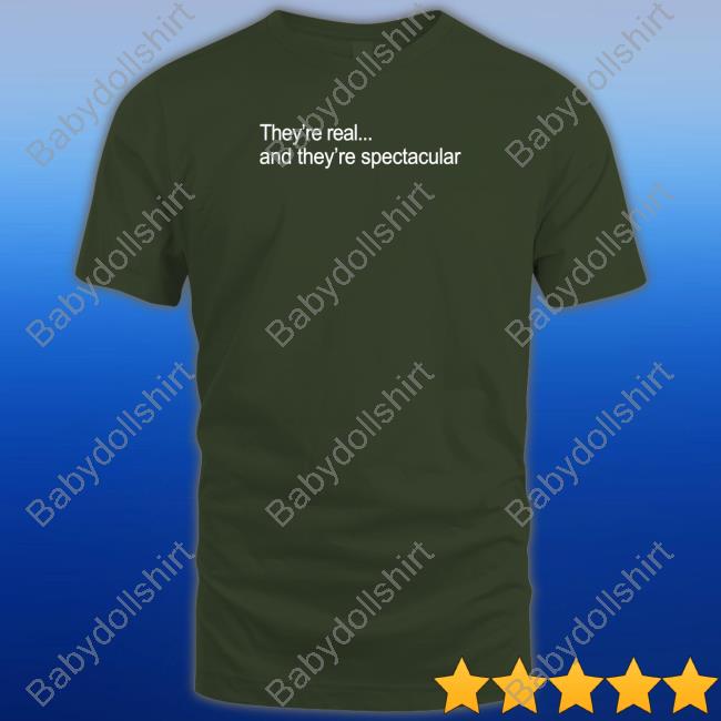 Official They're Real And They're Spectacular Shirt