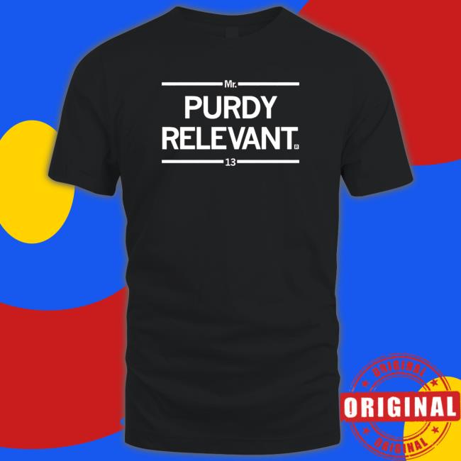 Official Mr Purdy Relevant 13 Shirt