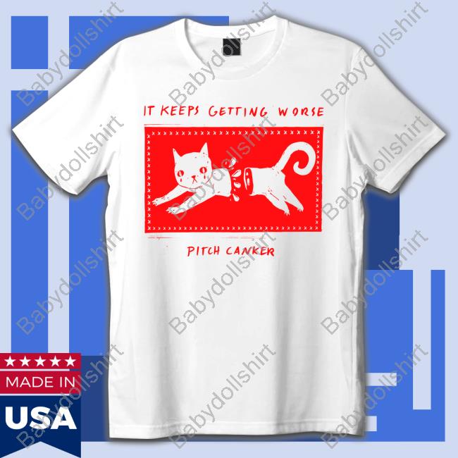 Official Pitch Canker Shop It Keeps Getting Worse Pitch Canker Cat Hoodie