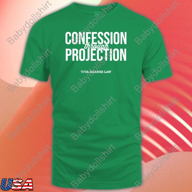 Confession Through Projection Viva Barnes Law T Shirt Viva Frei