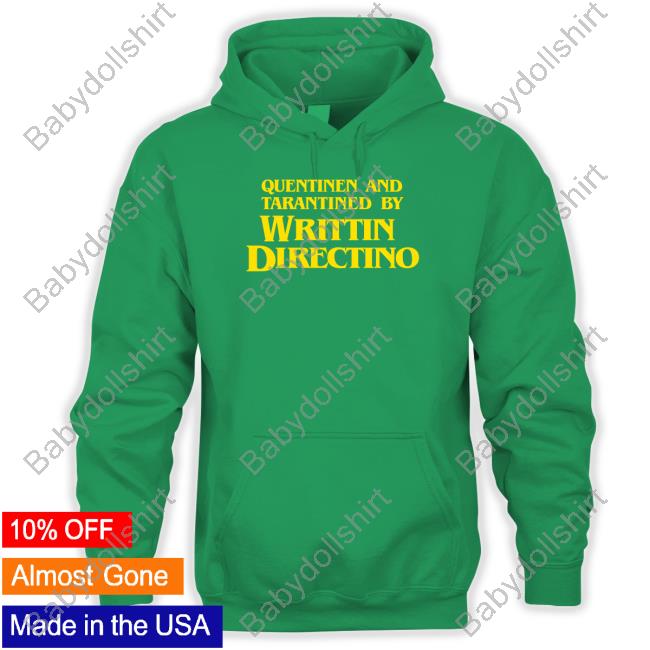 Quentinen And Tarantined By Writtin Directino Hoodie Quentinen And Tarantined By Writtin Directino Hooded Sweatshirt