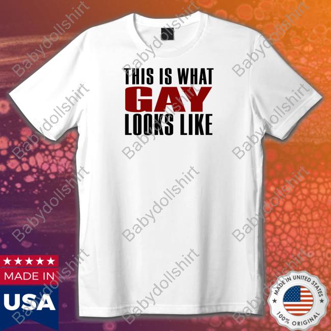 Shirtsthtgohard This Is What Gay Looks Like Shirt