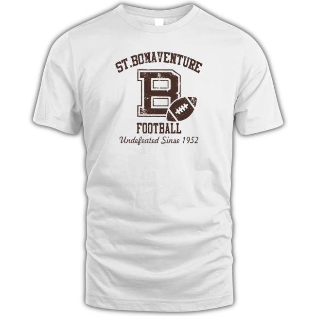 St Bonaventure Football undefeated since 1952 Shirt 2022 Official St Bonaventure Football undefeated since 1952 Shirts