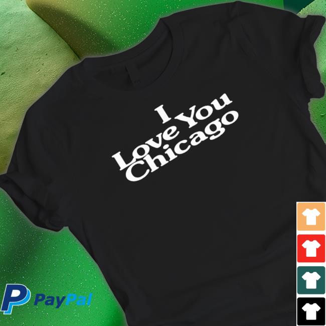 Official Kimandnorth I Love You Chicago Shirt