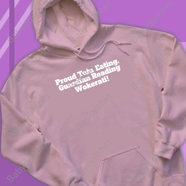 Proud Tofu Eating Guardian Reading Wokerati Tee Shirt Proud Tofu Eating Guardian Reading Wokerati Crewneck Sweatshirt Sangita Myska