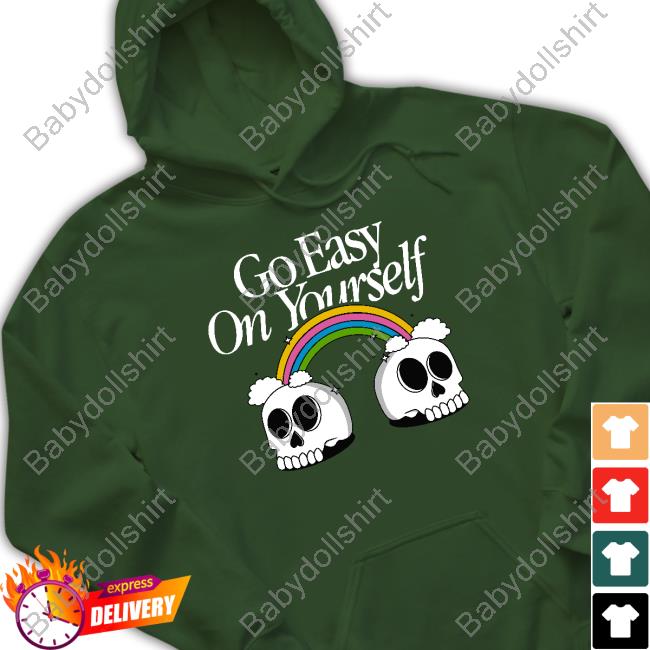 Go Easy On Yourself Tank Go Easy On Yourself T Shirt