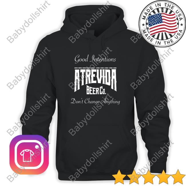 Actions Do Good Intentions Atrevida Beer Co T-Shirt Meena Harris