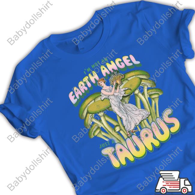 Official Not All Geminis Merch I'm Not An Earth Angel Just A Taurus T Shirt