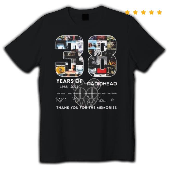 38 Years Of 1985-2023 Radiohead Thank You For The Memories Signatures Shirts 38 Years Of 1985-2023 Radiohead Thank You For The Memories Signatures Tee Shirt