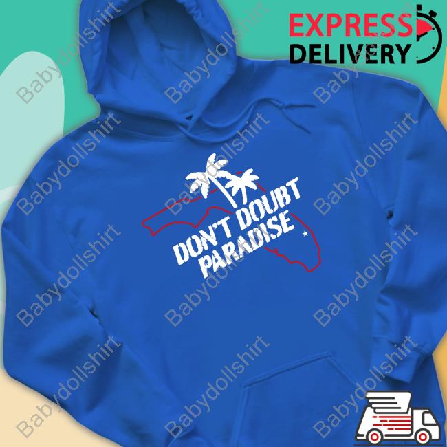 Don't Doubt Paradise Tee Barstool Sports Merch Don't Doubt Paradise Shirts
