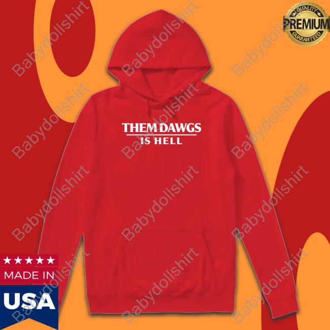 Official Stetson Bennett Them Dawgs Is Hell Sweatshirt
