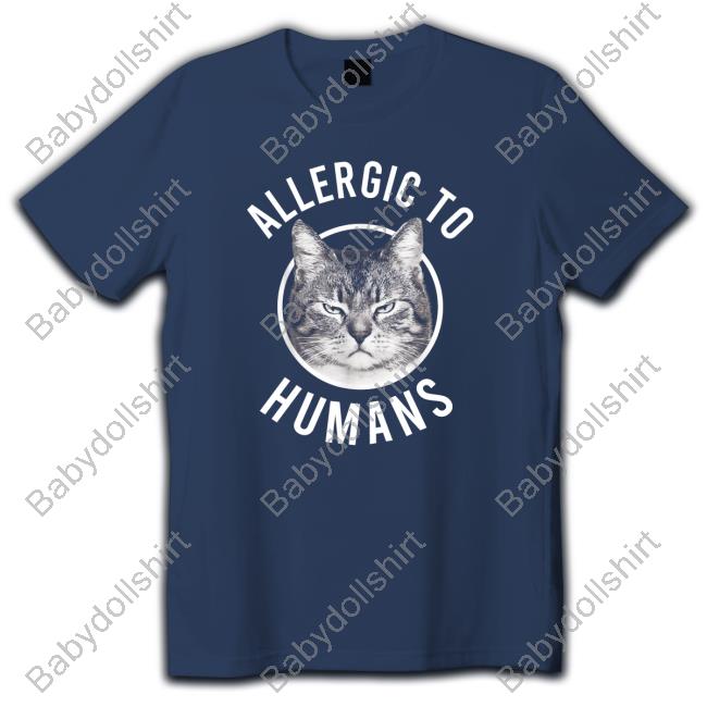 Official Allergic To Humans Cats Tee Shirts