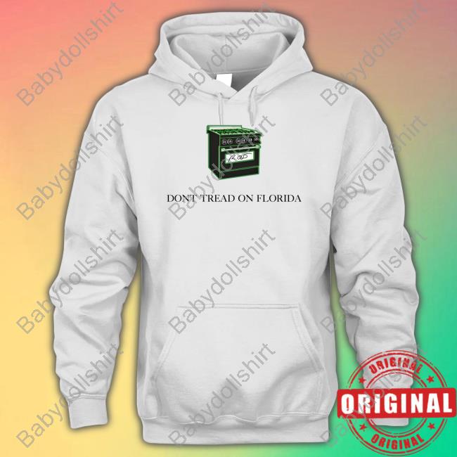 Don't Tread On Florida Gas Stoves T Shirts Don't Tread On Florida Gas Stoves Tee Shirt
