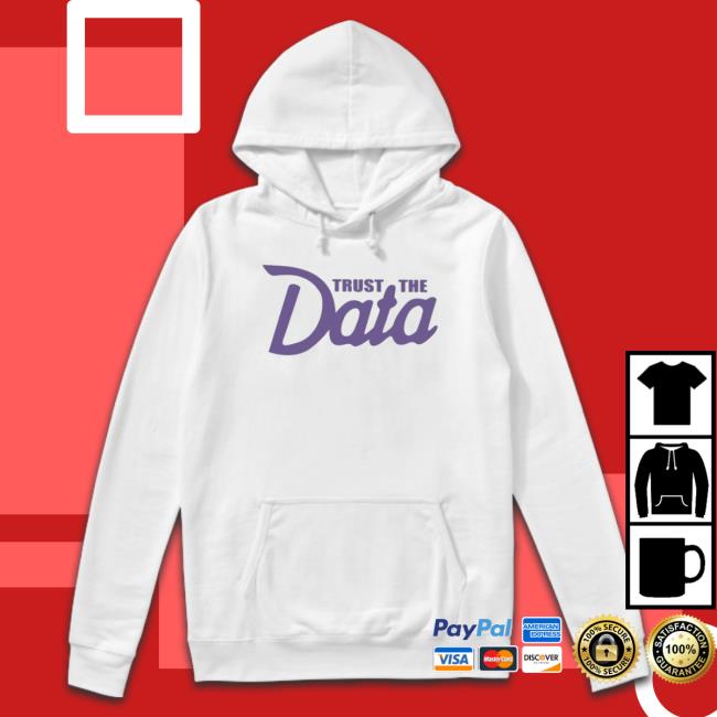 Official Trust The Data Long Sleeve Shirt Official Trust The Data Classic Shirt