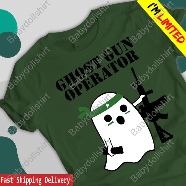 Official Ghost Gun Operator Shirts Ghost Gun Operator T Shirts