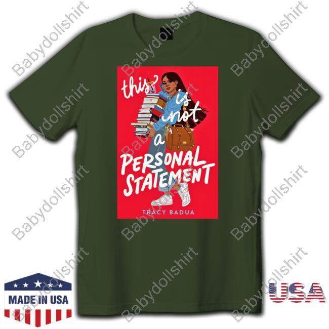 Tracy Badua This Is Not A Personal Statement Tee Shirt Official This Is Not A Personal Statement Tee