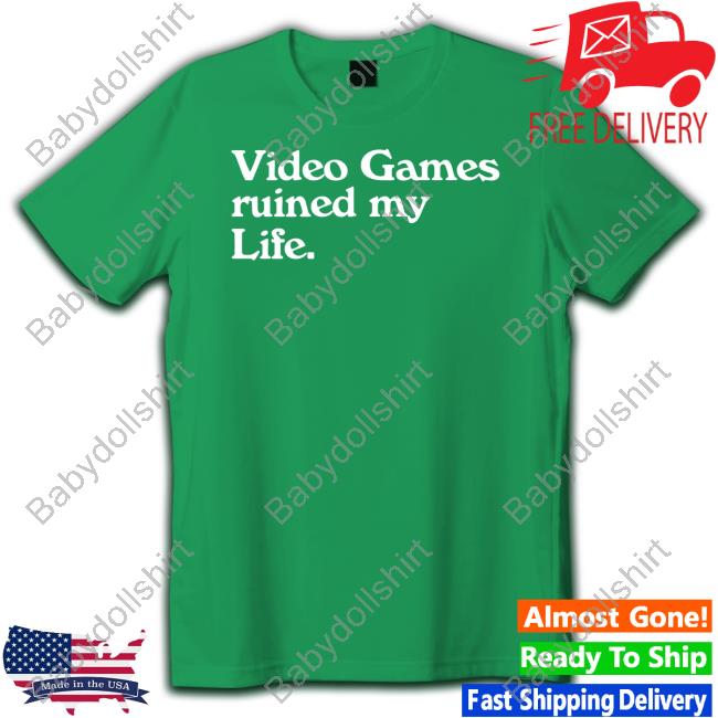 Kay Bell We All Know Its GDC Video Games Ruined My Life Hoodie Video Games Ruined My Life Tee Shirt