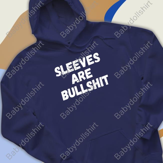 Official Sleeves Are Bullshit T Shirt