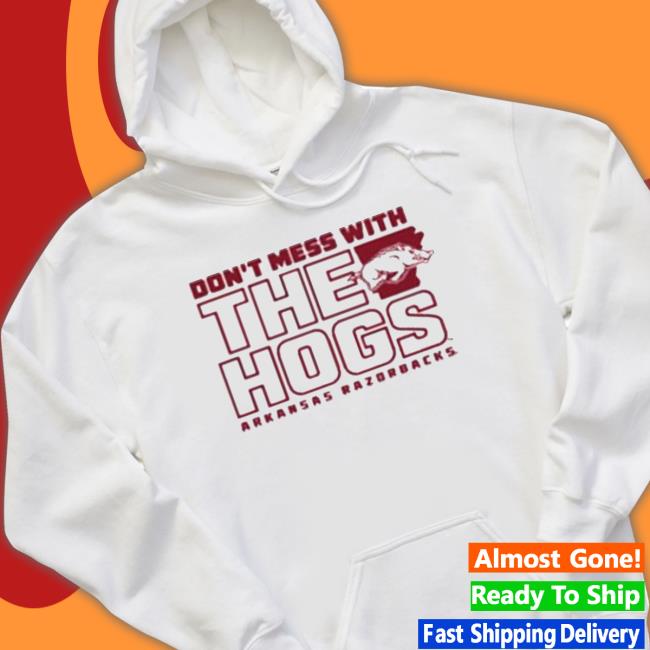 Official ArKansas don’t mess with the hogs arKansas razorbacks Hooded Sweatshirt