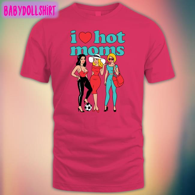 I Heart Hot Moms Group Sand T Shirt Dannyduncan69 Coryxkenshin Merch