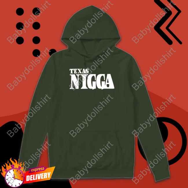 Texas Nigga Funny Sweatshirt