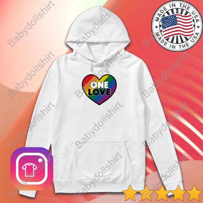 One Love Shirt One Love Hoodie