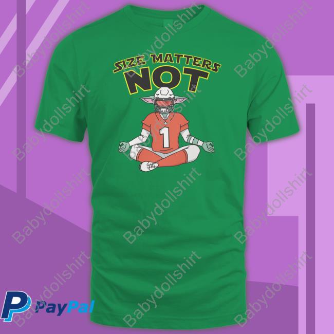 Size Matters Not T Shirt