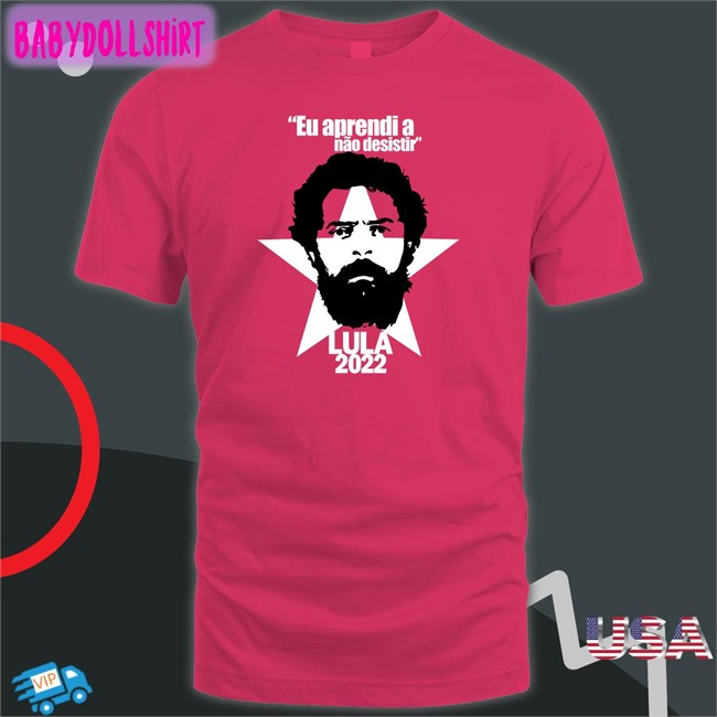 Juninho Pernambucano Eu Aprendi A Não Desistir Lula 2022 Long Sleeved T Shirt Luiz Inácio Lula Da Silva