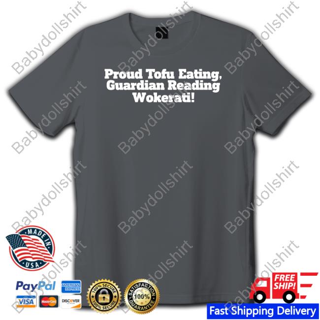 Proud Tofu Eating Guardian Reading Wokerati Tee Shirt Proud Tofu Eating Guardian Reading Wokerati Tee Shirt Sangita Myska
