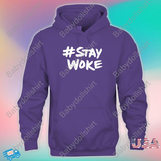 #Staywoke Shirt #Staywoke T Shirt Stay Woke