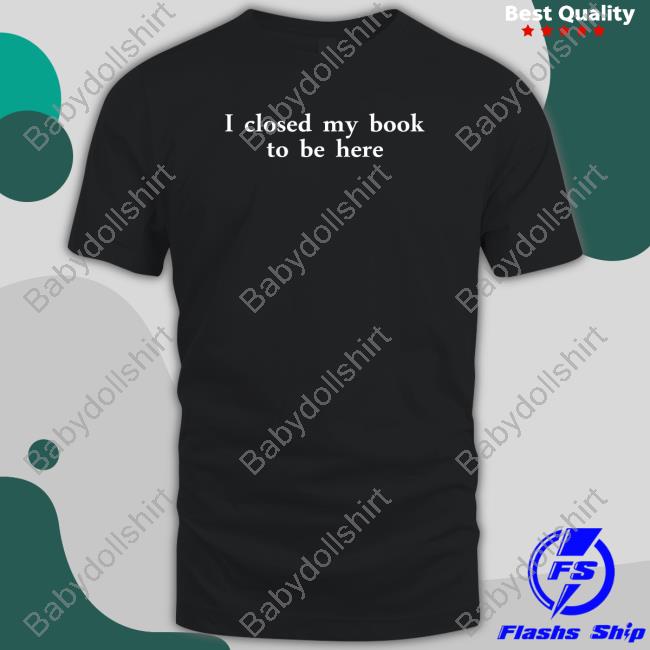 I Closed My Book To Be Here Crewneck Sweatshirt