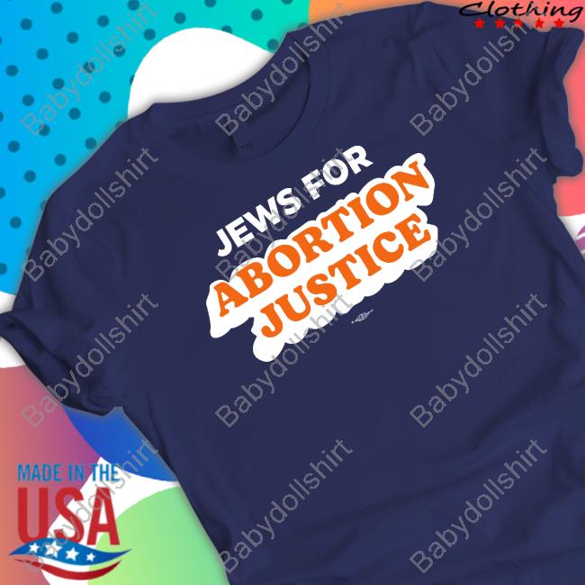 Jews For Abortion Justice Tee Shirt Ncjw