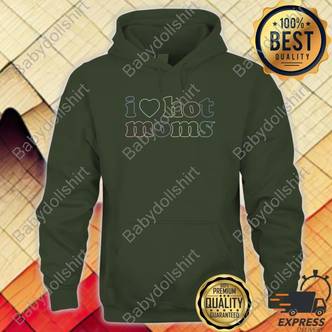 Danny Duncan Merch Official I Love Hot Moms Tm Hoodie Danny Duncan Merch Official I Love Hot Moms Tm Hoodie