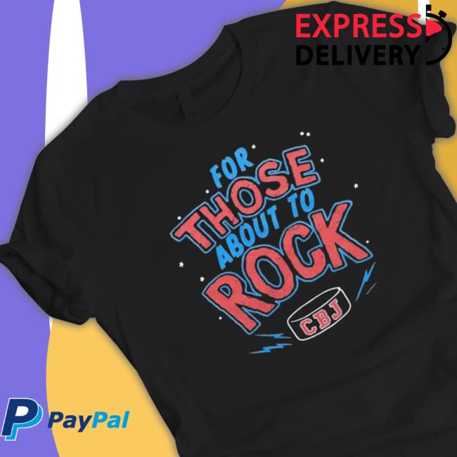 Columbus Blue Jackets For Those About To Rock Tee Shirt