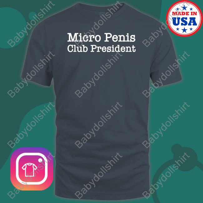 Micro Penis Club President Hoodie Micro Penis Club President Shirt Shirts That Go Hard Shirtsthtgohard