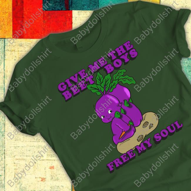 Give Me The Beet Boys Free My Soul T Shirt
