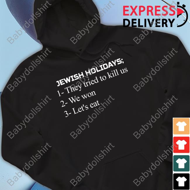 Jewish Holidays They Tried To Kill Us We Won Let's Eat Shirt
