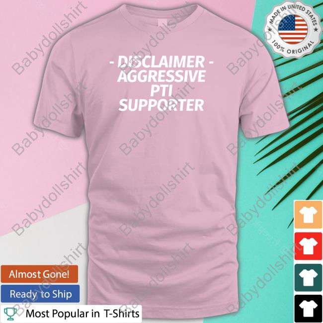 Disclaimer Aggressive Pti Supporter Hoodie