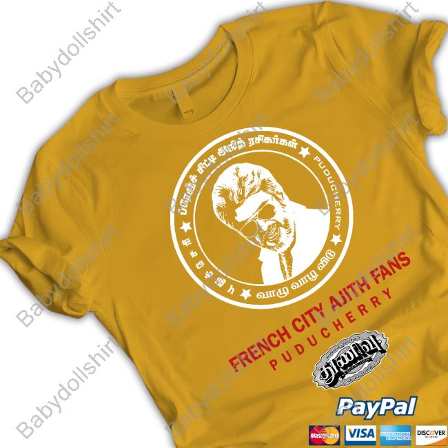 French City Ajith Fans Puducherry Shirt Ajith Kumar Thunivu Ajith Kumar French City Ajith Fans Puducherry Shirt