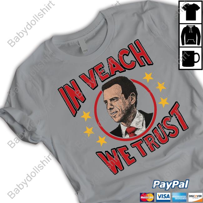 In Veach We Trust Tee
