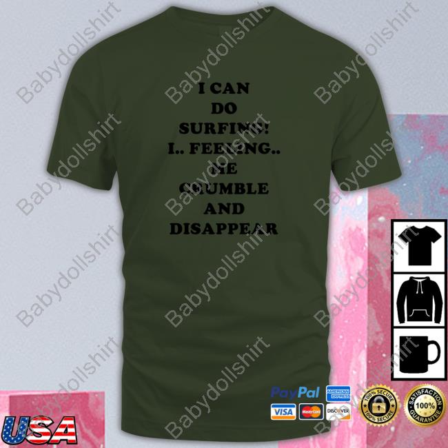 I Can Do Surfing! Shirts