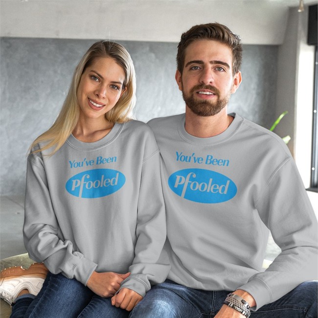You've Been Pfooled Shirt