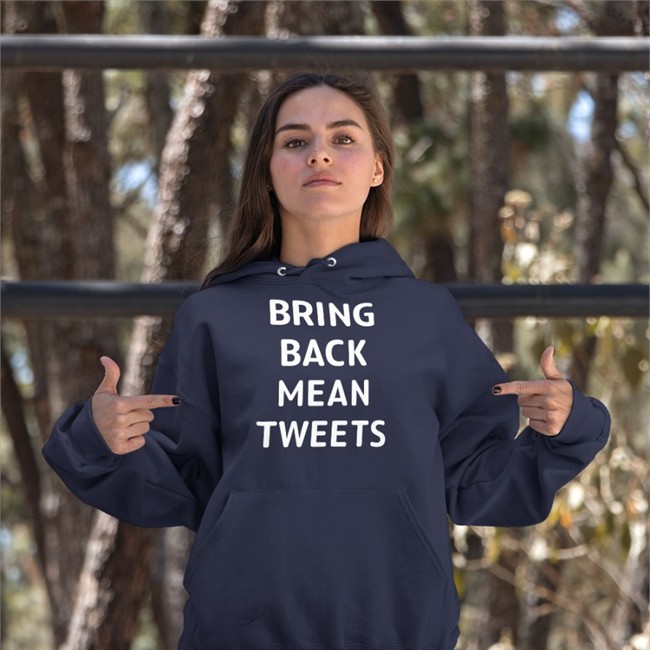 Bring Back Mean Tweets Sweatshirt
