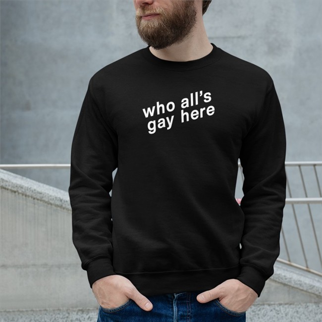 Who All's Gay Here T Shirt Heather Hogan