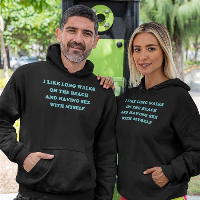 Shirts That Go Hard Merch I Like Long Walks On The Beach And Having Sex With Myself T-Shirt
