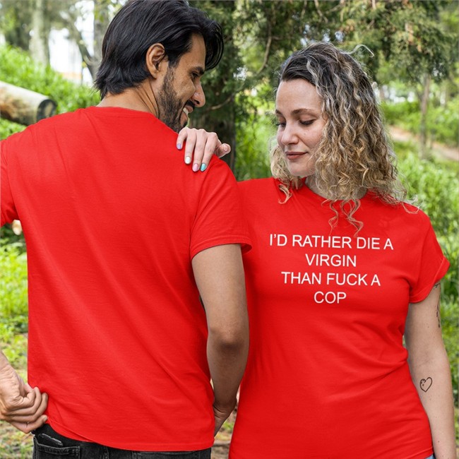 I'd Rather Die A Virgin Than Fuck A Cop Hoodie Shirts That Go Hard Merch Shirtsthtgohard