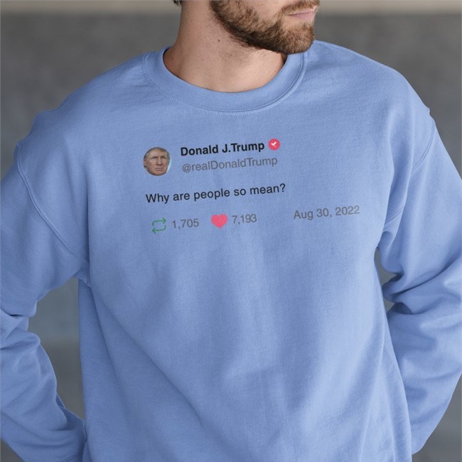 Donald J Trump Why Are People So Mean Tee Noliewithbtc