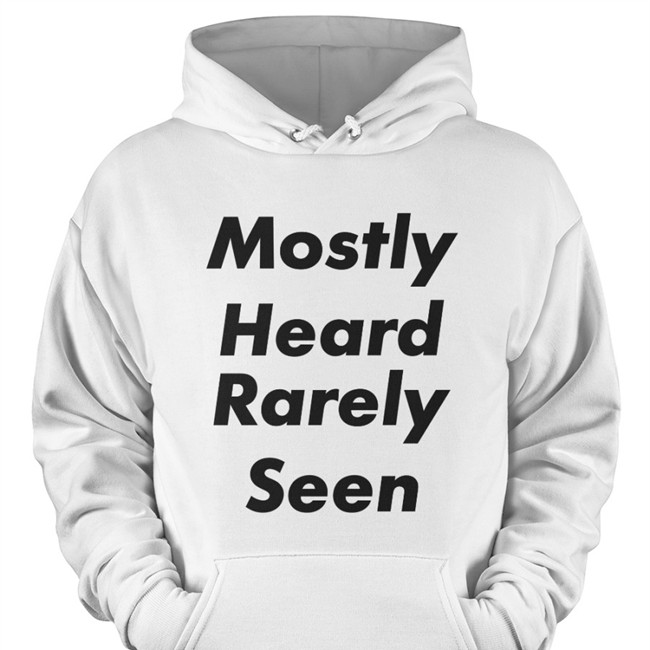 Mostly Heard Rarely Seen T Shirt Chymamusique