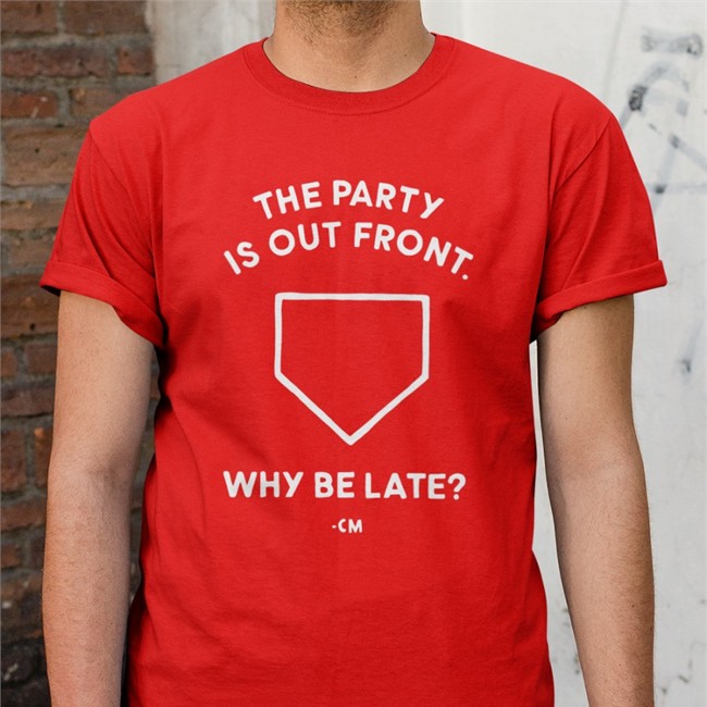 Hog Island Press Merch Charlie Manuel The Party Is Out Front Why Be Late Shirt